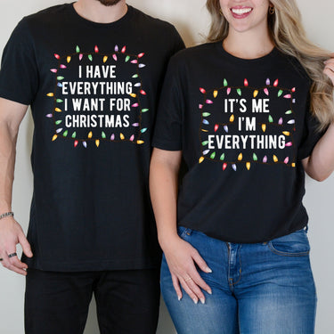 Funny I Have Everything I Want For Christmas Matching T-Shirts For Couples